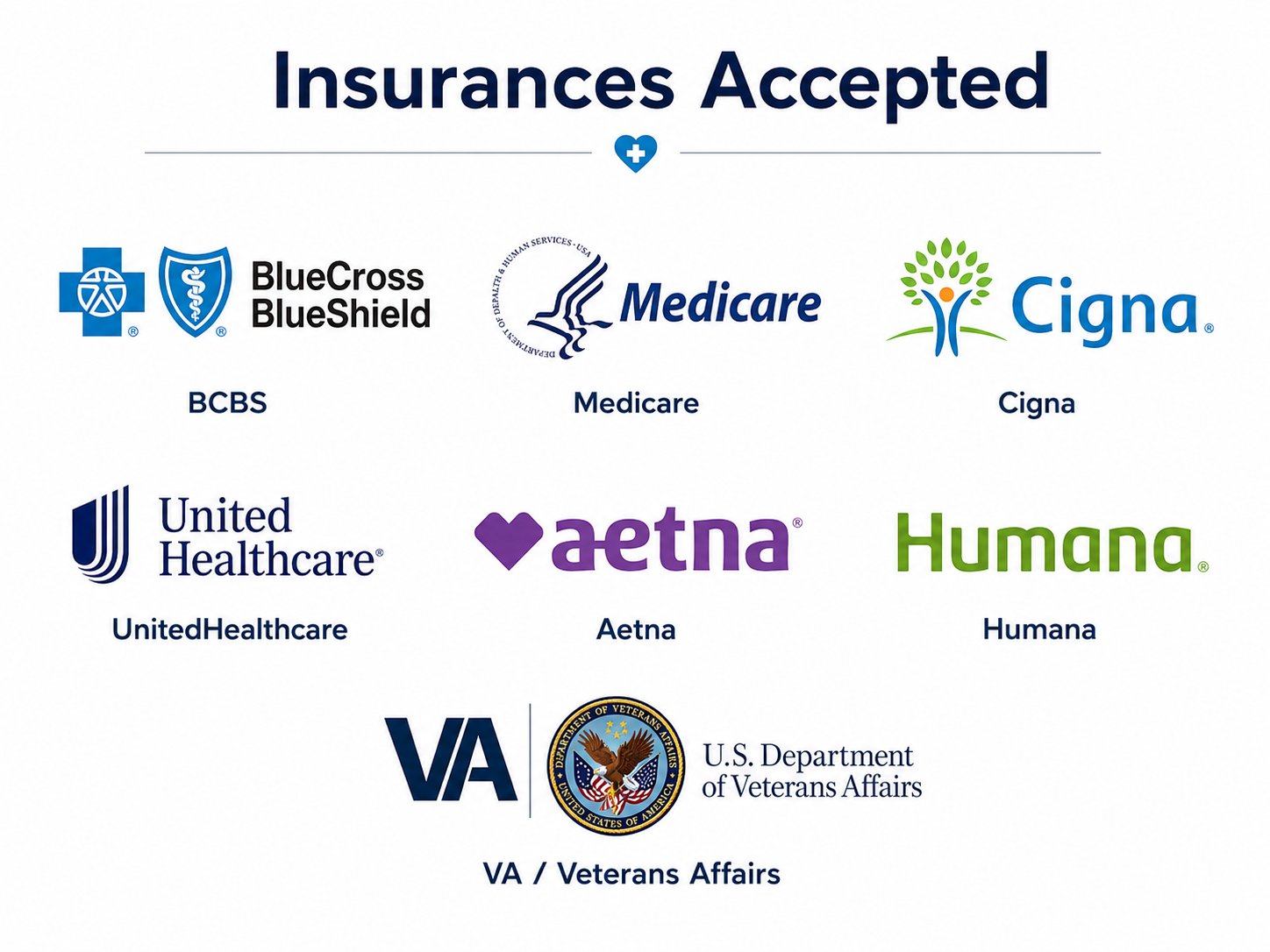 Insurances accepted: BCBS, Medicare, Cigna, UnitedHealthcare, Aetna, Humana, and VA / Veterans Affairs